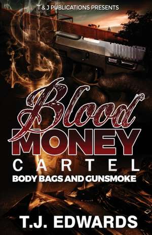 Blood Money Cartel de T. J. Edwards