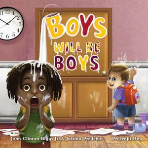 Boys Will Be Boys de John Clinton Biggs Jr.