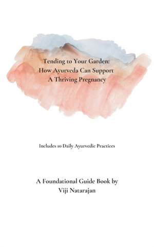 Tending To Your Garden de Vijayalakshmi Natarajan