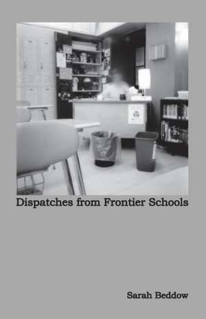 Dispatches from Frontier Schools de Sarah Beddow