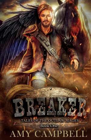 Breaker: A Weird Western Fantasy de Amy Campbell