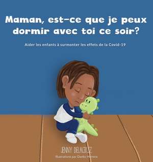 Maman, est-ce que je peux dormir avec toi ce soir? de Jenny Delacruz