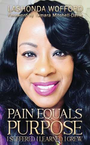 Pain Equals Purpose de Lashonda Wofford