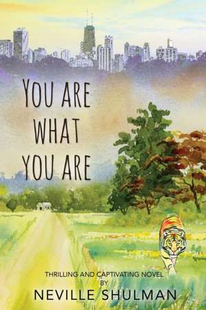 You Are What You Are de Neville Shulman