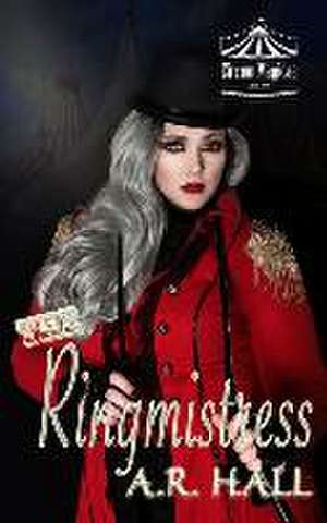 The Ringmistress de A. R. Hall