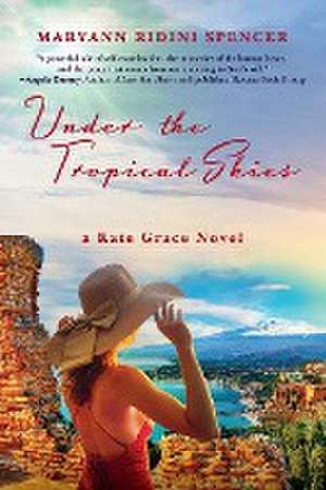 Under the Tropical Skies de Maryann Ridini Spencer