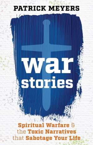War Stories de Patrick J Meyers