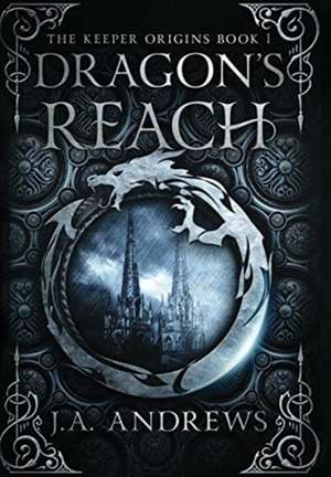 Dragon's Reach de J. a. Andrews