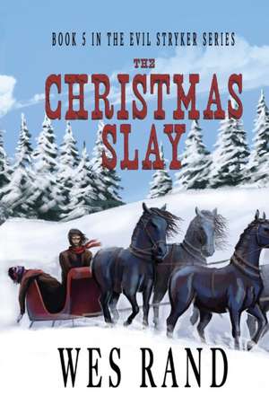 The Christmas Slay de Wes Rand