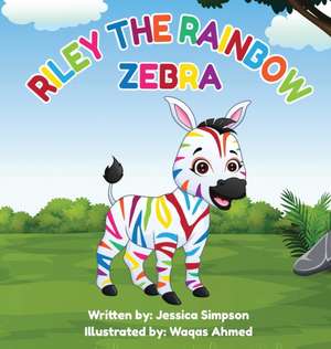 Riley the Rainbow Zebra de Jessica Turner Simpson