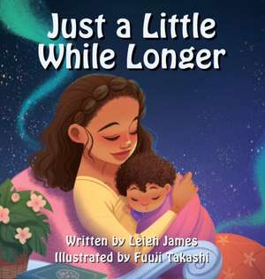 Just A Little While Longer de Leigh James