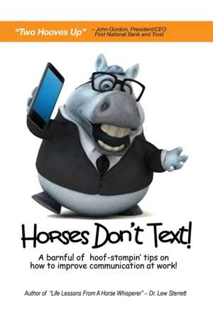 Horses Don't Text de Lew Sterrett