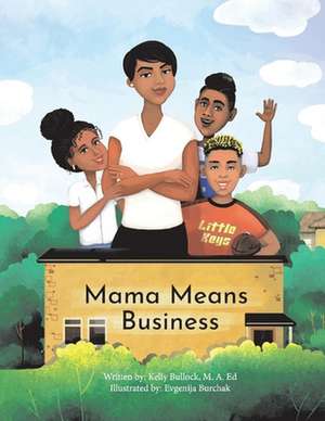 Mama Means Business de Kelly Bullock