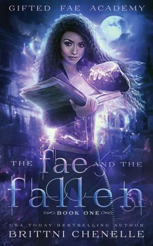 The Fae and The Fallen de Brittni Chenelle