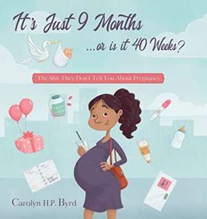 Nine Months or Forty Weeks? de Carolyn H. P. Byrd