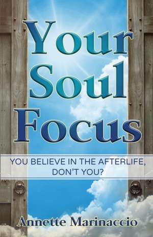 Your Soul Focus de Annette Marinaccio