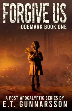 Forgive Us de E. T. Gunnarsson