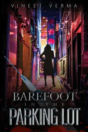 Barefoot in the Parking Lot de Vineet Verma