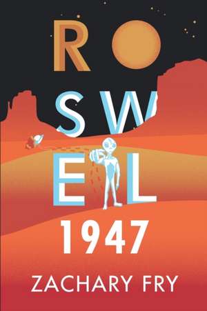 Roswell 1947 de Zachary Fry