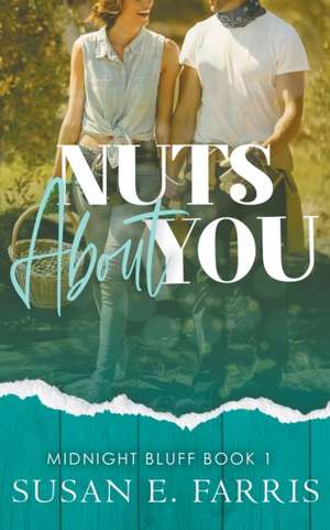 Nuts About You de Susan E. Farris