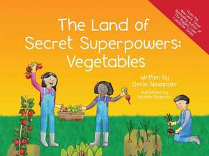 The Land of Secret Superpowers de Devin Alexander