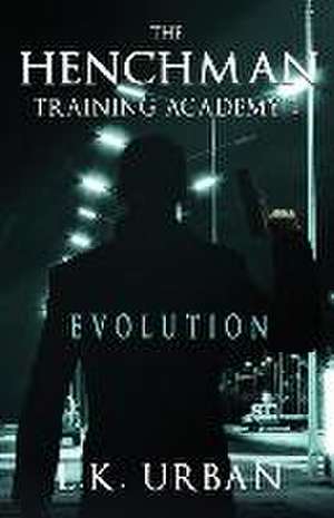 The Henchman Training Academy 1 de L K Urban