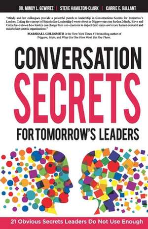 Conversation Secrets for Tomorrow's Leaders: 21 Obvious Secrets Leaders Do Not Use Enough de Mindy Gewirtz