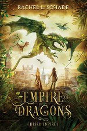 Empire of Dragons de Rachel L. Schade