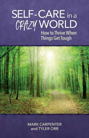 Self-Care in a Crazy World de Mark Carpenter