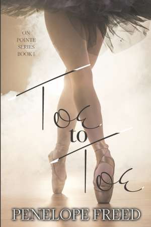 Toe to Toe de Penelope Freed
