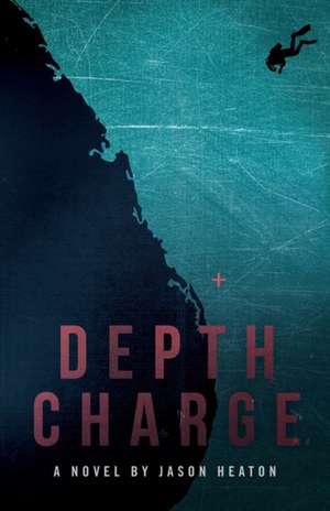 Depth Charge de Jason Heaton