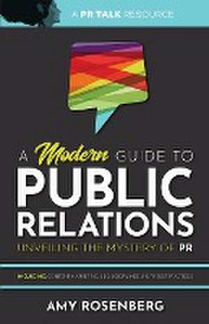 A Modern Guide to Public Relations de Amy Rosenberg