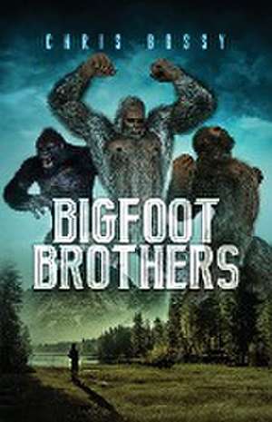 BIGFOOT BROTHERS de Chris Bossy