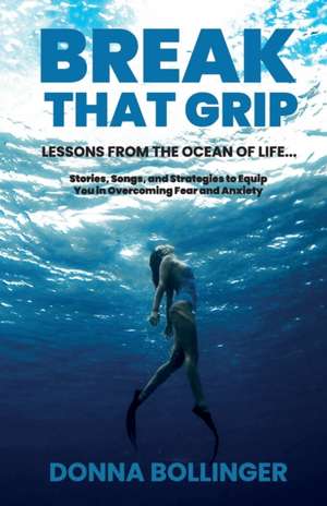 Break That Grip de Donna Bollinger