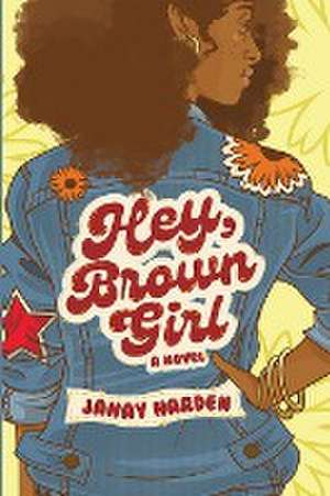 Hey, Brown Girl de Janay Harden