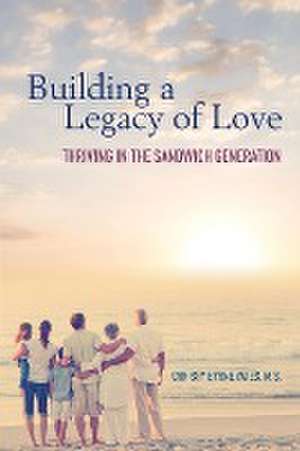 Building a Legacy of Love de Christy Byrne Yates