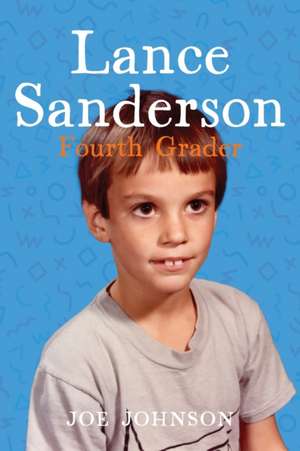 Lance Sanderson, Fourth Grader de Joe Johnson