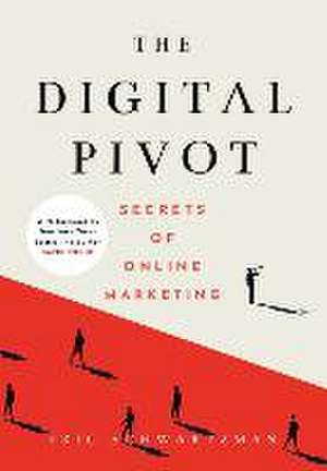 The Digital Pivot de Eric Schwartzman