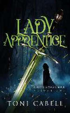 Lady Apprentice de Toni Cabell