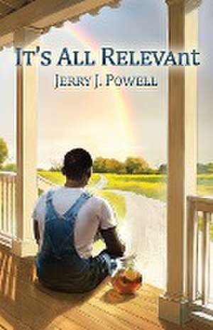 It's All Relevant de Jerry Powell