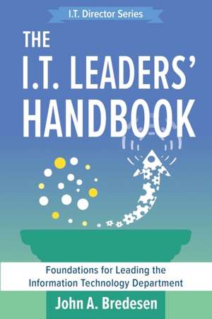 The I.T. Leaders' Handbook de John A. Bredesen