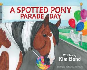 A Spotted Pony Parade Day de Kim Bond