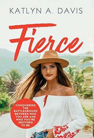 Fierce de Katlyn A Davis
