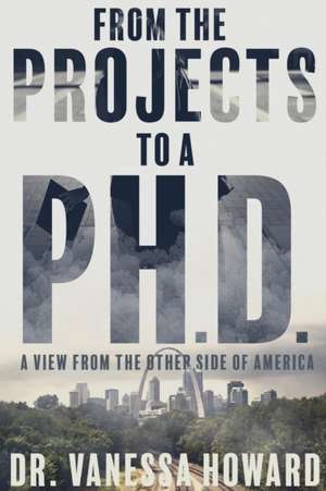 From the Projects to a Ph.D. de Vanessa Howard