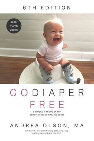 Go Diaper Free de Andrea Olson