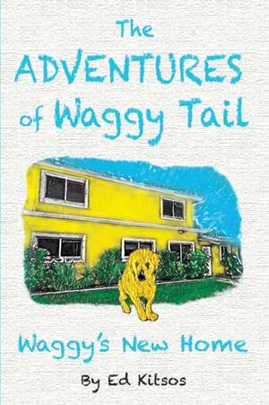 The Adventures of Waggy Tail de Ed Kitsos