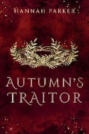 Autumn's Traitor de Hannah Parker