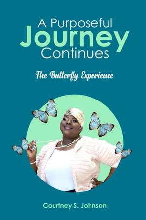 PURPOSEFUL JOURNEY CONTINUES