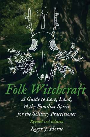 Folk Witchcraft de Roger J. Horne