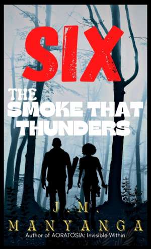 The Smoke That Thunders de J. M. Manyanga